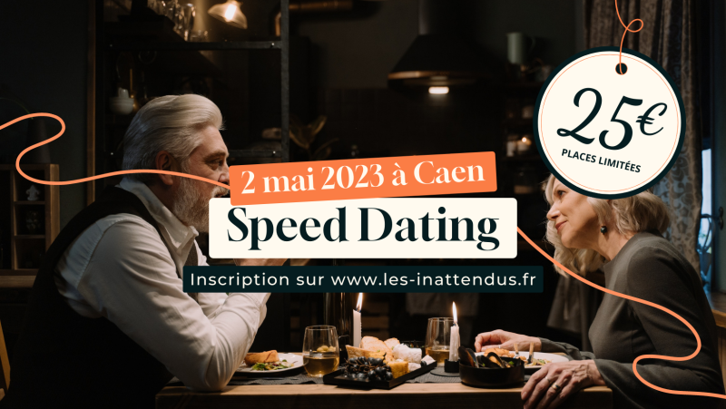 Speed dating à Caen le 2 mai